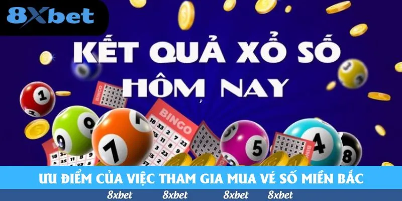 Ưu điểm của việc tham gia mua vé số miền Bắc