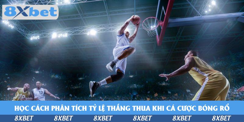 Học cách phân tích tỷ lệ thắng thua khi cá cược bóng rổ